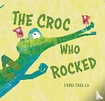 Casella, Laura - The Croc Who Rocked