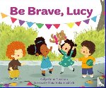 Norman, Kelly-Anne - Be Brave, Lucy