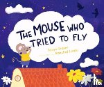 Fraser, Tanya - The The Mouse Who Tried to Fly