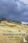 Williams, Tom - Wheelbarrow Ridge & other stories