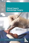Huilgol, Shyamala, Stanford, Duncan - Clinical Cases in Dermatologic Surgery