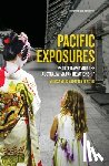 Miles, Melissa - Pacific Exposures: Photography and the Australia-Japan Relationship