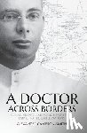 Cameron-Smith, Alexander - A Doctor Across Borders: Raphael Cilento and public health from empire to the United Nations