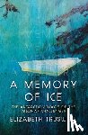 Truswell, Elizabeth - A Memory of Ice: The Antarctic Voyage of the Glomar Challenger