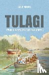 Moore, Clive - Tulagi: Pacific Outpost of British Empire