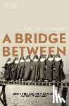 Massam, Katharine - A Bridge Between: Spanish Benedictine Missionary Women in Australia