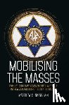 Cunningham, Matthew - Mobilising the Masses: Populist Conservative Movements in Australia and New Zealand During the Great Depression
