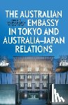 Darian-Smith, Kate - The Australian Embassy in Tokyo and Australia-Japan Relations