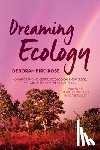 Rose, Deborah Bird - Dreaming Ecology: Nomadics and Indigenous Ecological Knowledge, Victoria River, Northern Australia