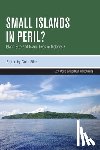 Filer, Colin - Small Islands in Peril?: Island Size and Island Lives in Melanesia