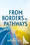 Zagor, Matthew - From Borders to Pathways: Innovations and Regressions in the Movement of People into Europe