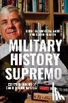 Beaumont, Joan - Military History Supremo: Essays in Honour of David Horner AM FASSA