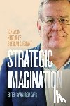Carr, Andrew - Strategic Imagination: Essays in Honour of Brendan Sargeant