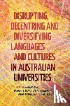 Díaz, Adriana - Disrupting, Decentring and Diversifying Languages and Cultures in Australian Universities