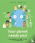 Bunting, Philip - Your Planet Needs You!