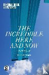 Castagna, Felicity - The Incredible Here and Now