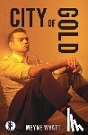 Wyatt, Meyne - City of Gold