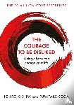 Kishimi, Ichiro, Koga, Fumitake - The Courage To Be Disliked
