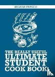 Franco, Silvana - The Really Useful Ultimate Student Cook Book