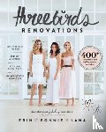 Hindmarsh, Bonnie, Cayless, Erin, Taylor, Lana - Three Birds Renovations