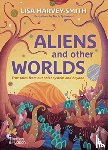 Harvey-Smith, Lisa - Aliens and Other Worlds