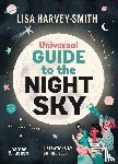 Harvey Smith, Lisa - The Universal Guide to the Night Sky