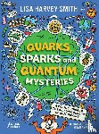 Harvey-Smith, Lisa - Quarks, Sparks and Quantum Mysteries