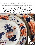 Elworthy, Bridget - Soil to Table: Recipes for Healthy Soil and Food