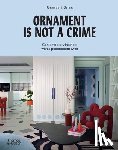 Gross, Rebecca L. - Ornament Is Not a Crime: Contemporary Interiors with a Postmodern Twist