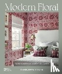 Coote, Charlotte - Modern Floral: Timeless Interiors Inspired by Nature