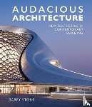 Stone, Barry - Audacious Architecture