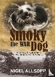 Allsopp, Nigel - Smoky the War Dog