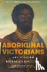 Broome, Richard - Aboriginal Victorians: A History Since 1800