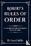 Mills, Richard - Robert's Rules of Order