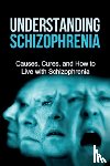 Levell, Jamie - Understanding Schizophrenia