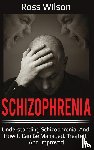 Wilson, Ross - Schizophrenia