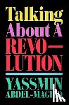Abdel-Magied, Yassmin - Talking About a Revolution