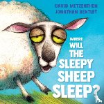 Metzenthen, David - Where Will the Sleepy Sheep Sleep?