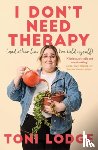 Lodge, Toni - I Don't Need Therapy