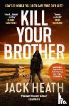 Heath, Jack - Kill Your Brother