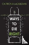McKeown, Catriona - Ways to Die Right