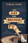 Vass, Coral - The Day the Bridge Fell
