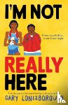 Lonesborough, Gary - I'm Not Really Here