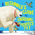 Rutstein, Ali - A Beginner's Guide to Choosing the Perfect Pet