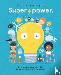 Bunting, Philip - Super Power: Renewable Energy: What It Is, How We Get It, and Why We Need It