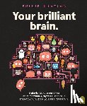 Bunting, Philip - Your Brilliant Brain: A Playful Poke Around the Most Marvelous, Mysterious Thing in the Known Universe: Your Beautiful Brain