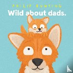 Bunting, Philip - Wild about Dads