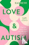 Kerr, Kay - Kerr, K: Love & Autism