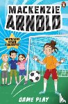 Arnold, Mackenzie - Mackenzie Arnold 4: Game Day