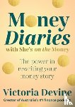 Devine, Victoria - Money Diaries with She's on the Money